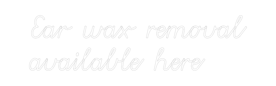 Custom Neon: Ear wax remov...
