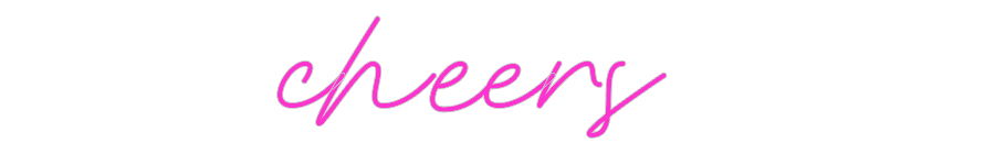 Custom Neon: cheers