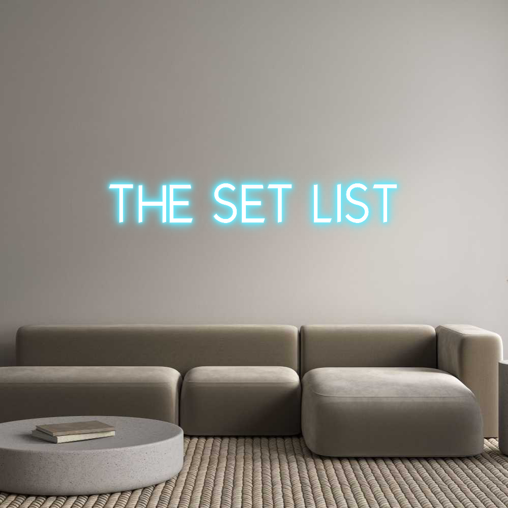 Custom Neon: THE SET LIST