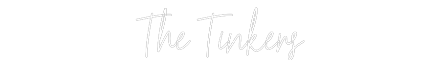 Custom Neon: The Tinkers