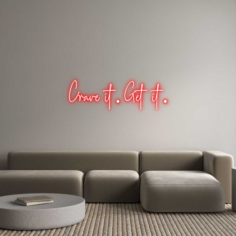 Custom Neon: Crave it. Get...
