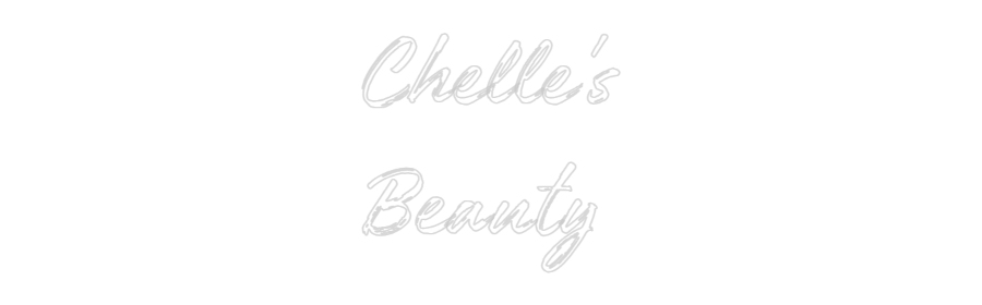 Custom Neon: Chelle's
Bea...