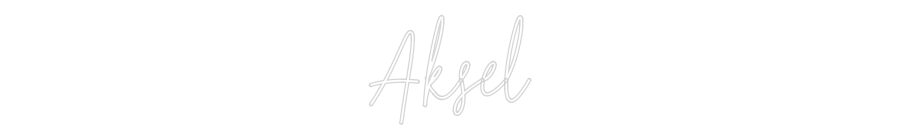 Custom Neon: Aksel