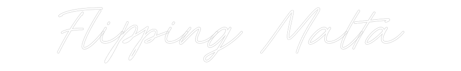 Custom Neon: Flipping Malta