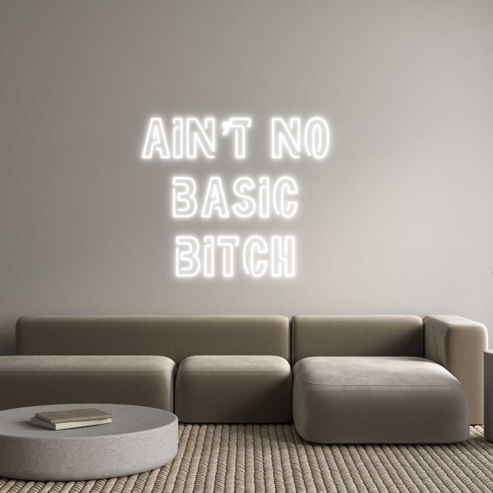 Custom Neon: Ain’t no
ba...