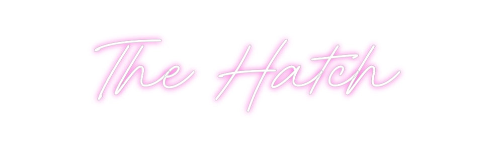 Custom Neon: The Hatch