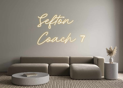 Custom Neon: Sefton
Coach 7