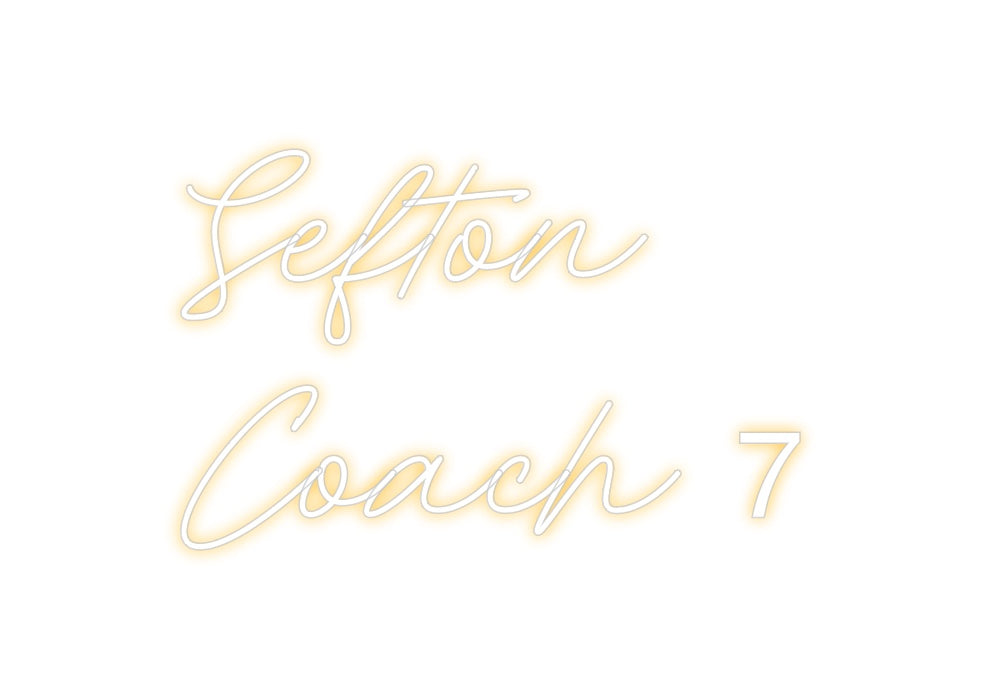 Custom Neon: Sefton
Coach 7