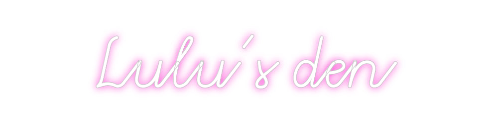 Custom Neon: Lulu’s den