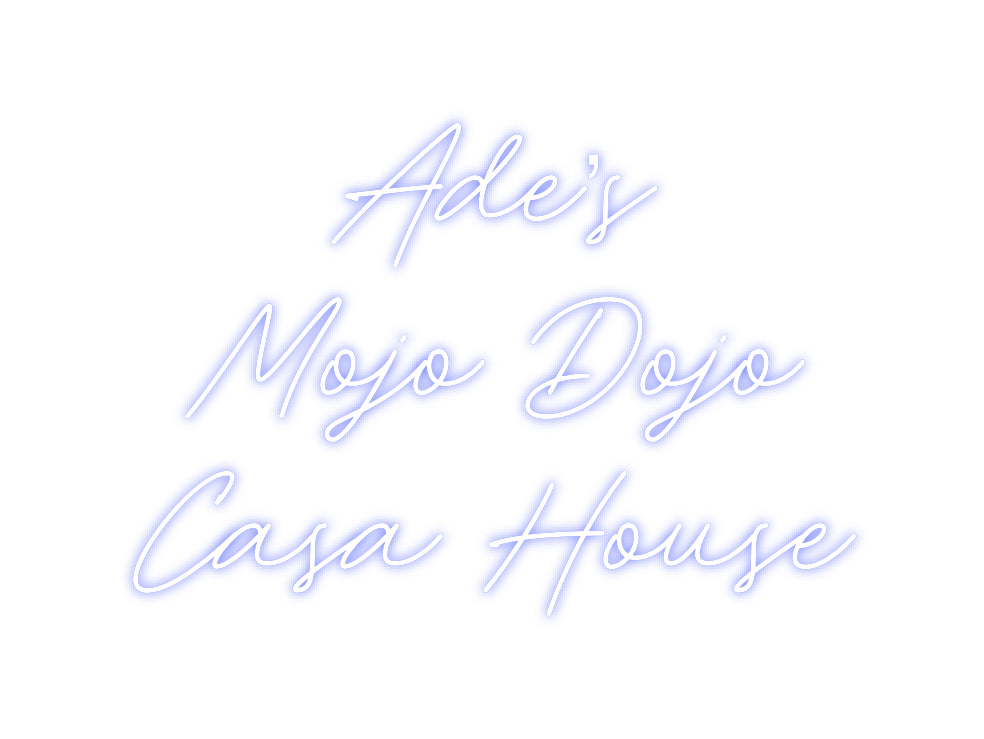 Custom Neon: Ade’s
Mojo ...