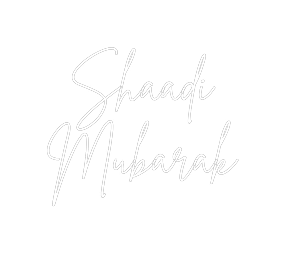 Custom Neon: Shaadi
Mubarak