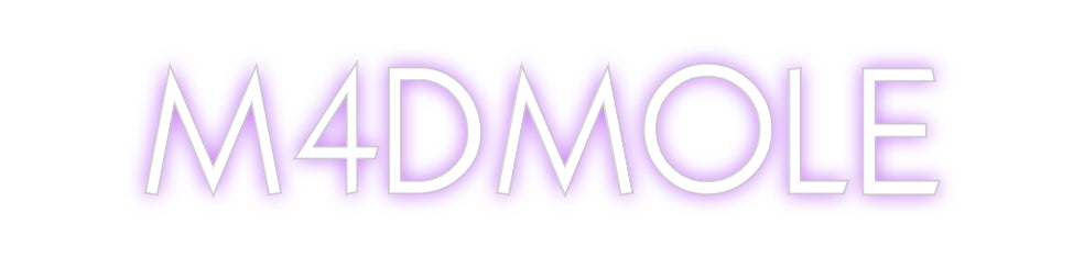 Custom Neon: M4DMOLE