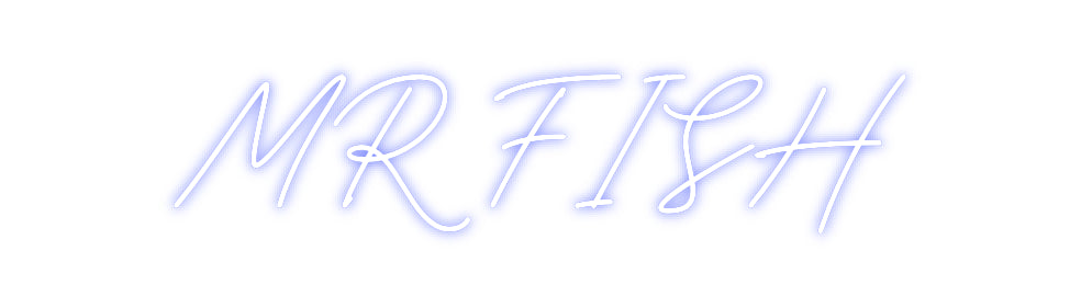Custom Neon: MR FISH