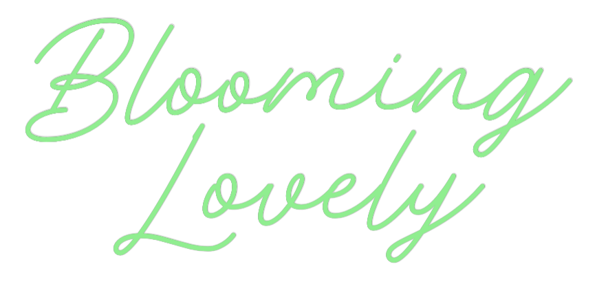 Custom Neon: Blooming
Lov...