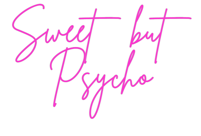 Custom Neon: Sweet but
Ps...