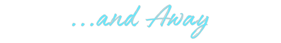 Custom Neon: ...and Away