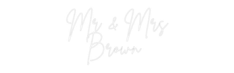 Custom Neon: Mr & Mrs
Bro...