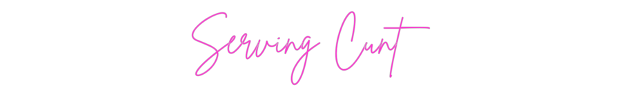 Custom Neon: Serving Cunt