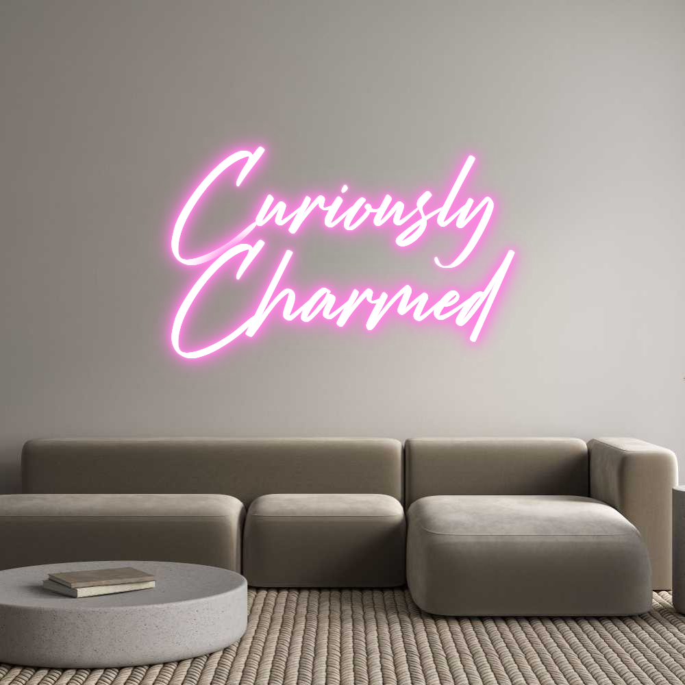 Custom Neon: Curiously
Ch...