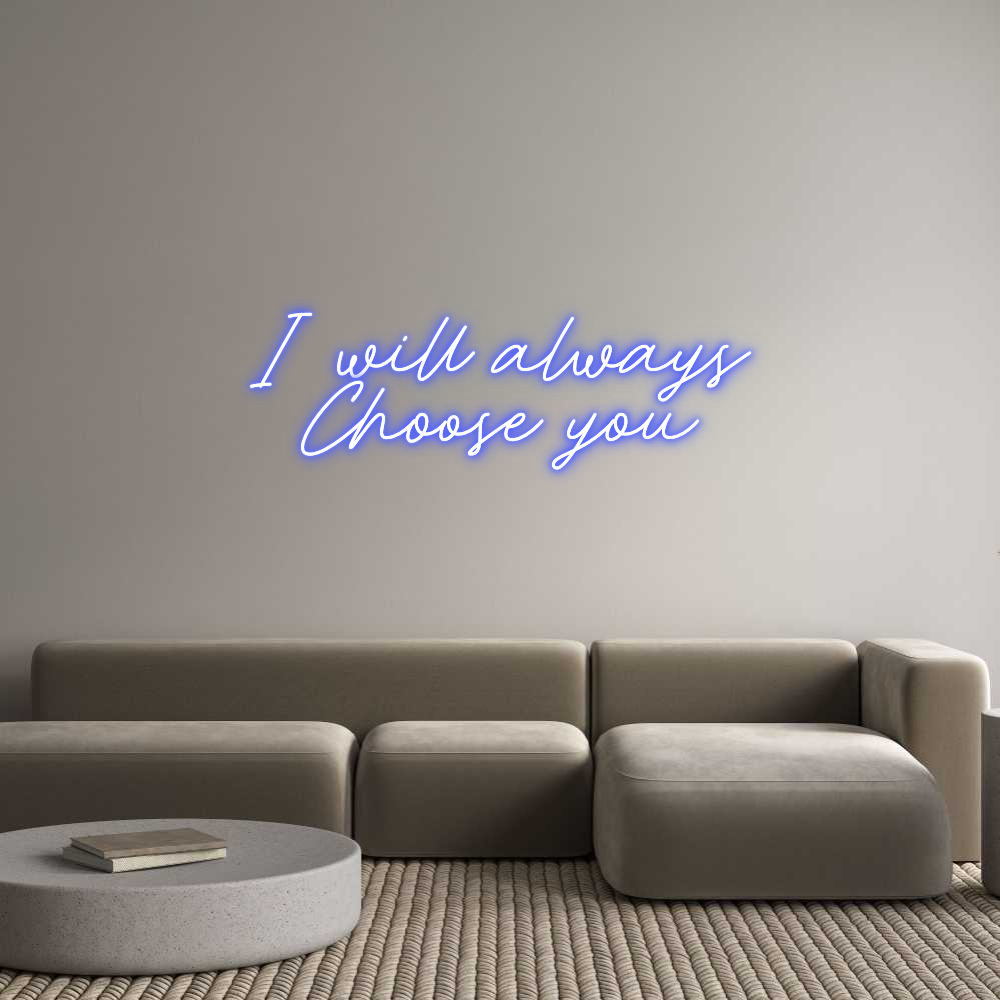 Custom Neon: I will always...