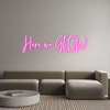 Custom Neon: Here we GLOW