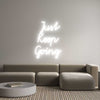 Custom Neon: Just
Keep 
...