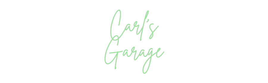 Custom Neon: Carl’s
Garage