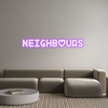 Custom Neon: Neighbours