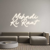 Custom Neon: Mehndi
Ki Raat