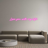 Custom Neon: Love you with...