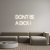 Custom Neon: DON’T BE
A D...