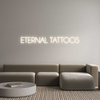 Custom Neon: ETERNAL TATTOOS