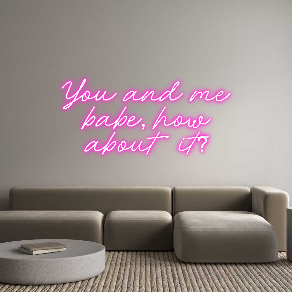 Custom Neon: You and me
b...