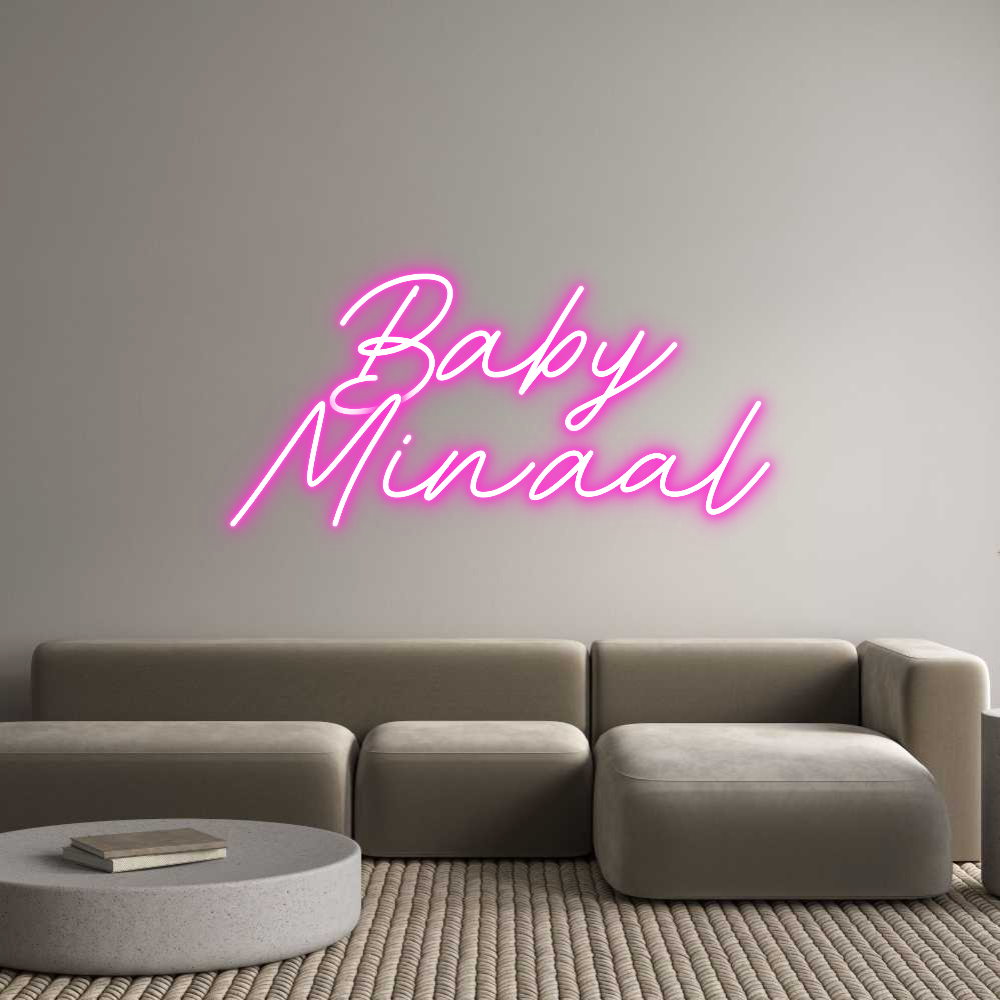 Custom Neon:   Baby
Minaal