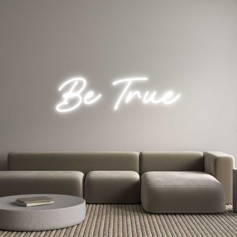 Custom Neon: Be True