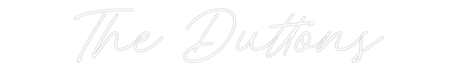 Custom Neon: The Duttons