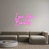 Custom Neon: Love You
Bun...