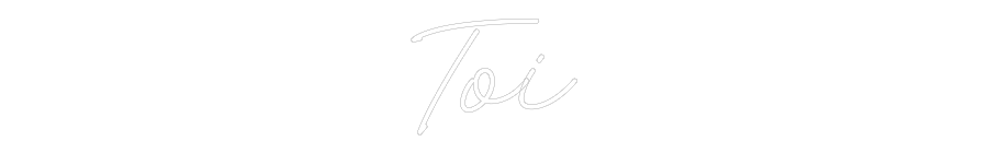 Custom Neon: Toi