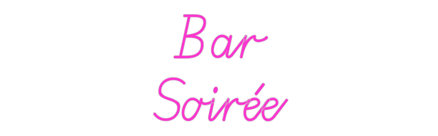 Custom Neon: Bar
Soirée