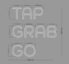 Custom Sign: TAP GRAB GO