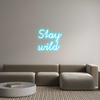 Custom Neon: Stay
wild