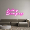 Custom Neon: Ladies
Chang...