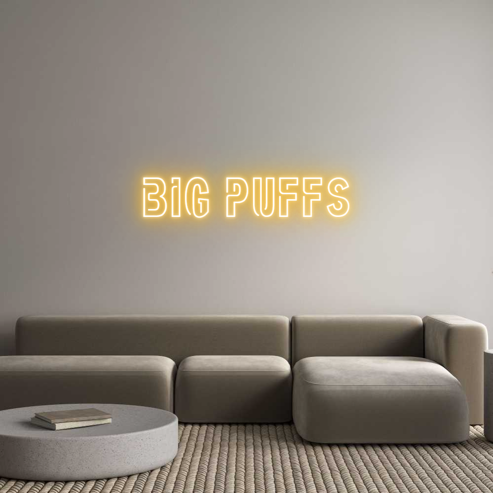 Custom Neon: BIG PUFFS