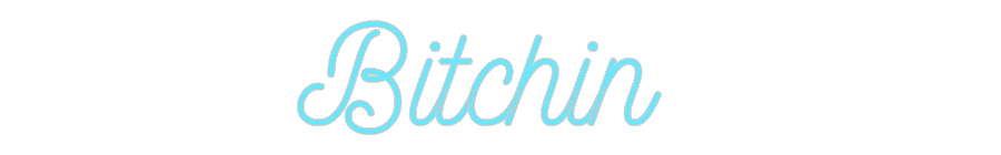 Custom Neon: Bitchin