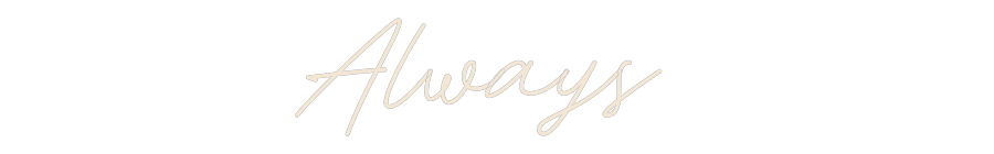 Custom Neon: Always