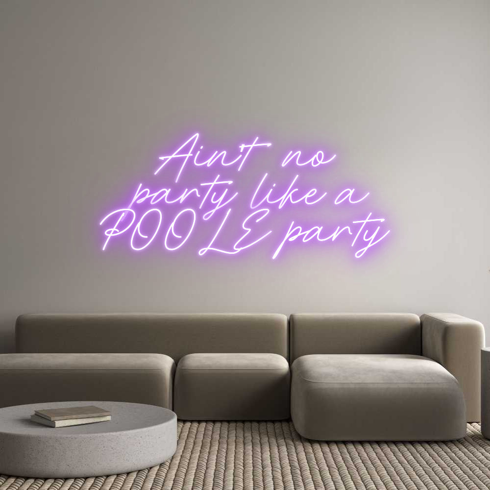 Custom Neon: Ain’t no
par...