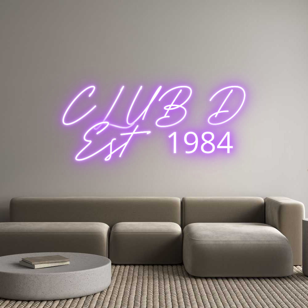 Custom Neon: CLUB D
Est 1...