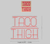 Custom Sign: TACO THIGH