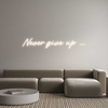 Custom Neon: Never give up …