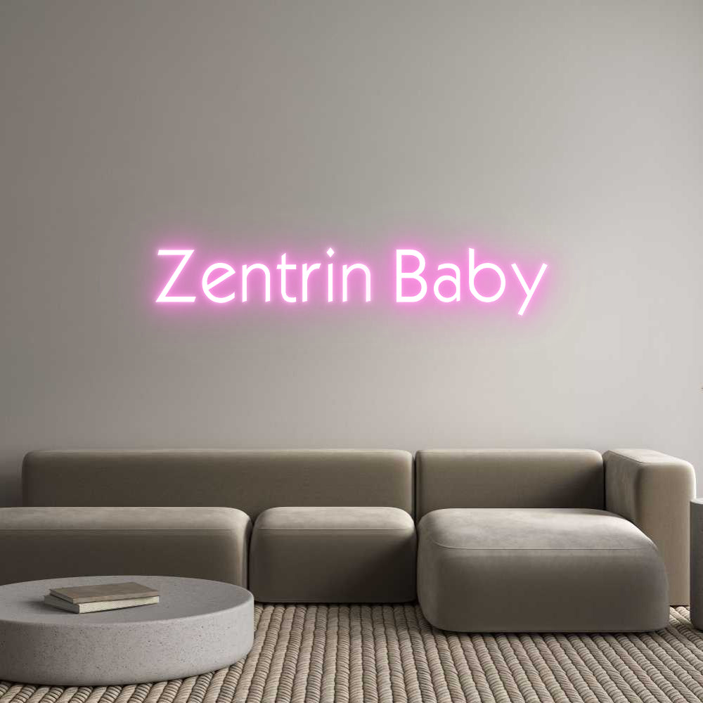 Custom Neon: Zentrin Baby